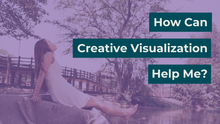 How Can Creative Visualization Help Me?