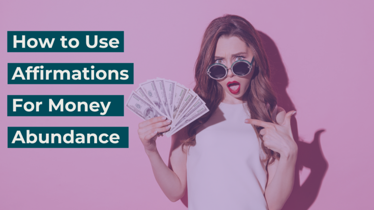 How to Use Affirmations for Money Abundance