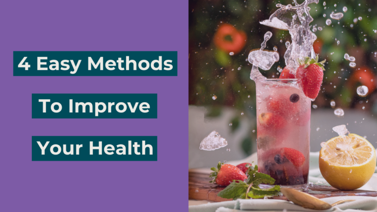 4 Easy Methods to Improve Your Health